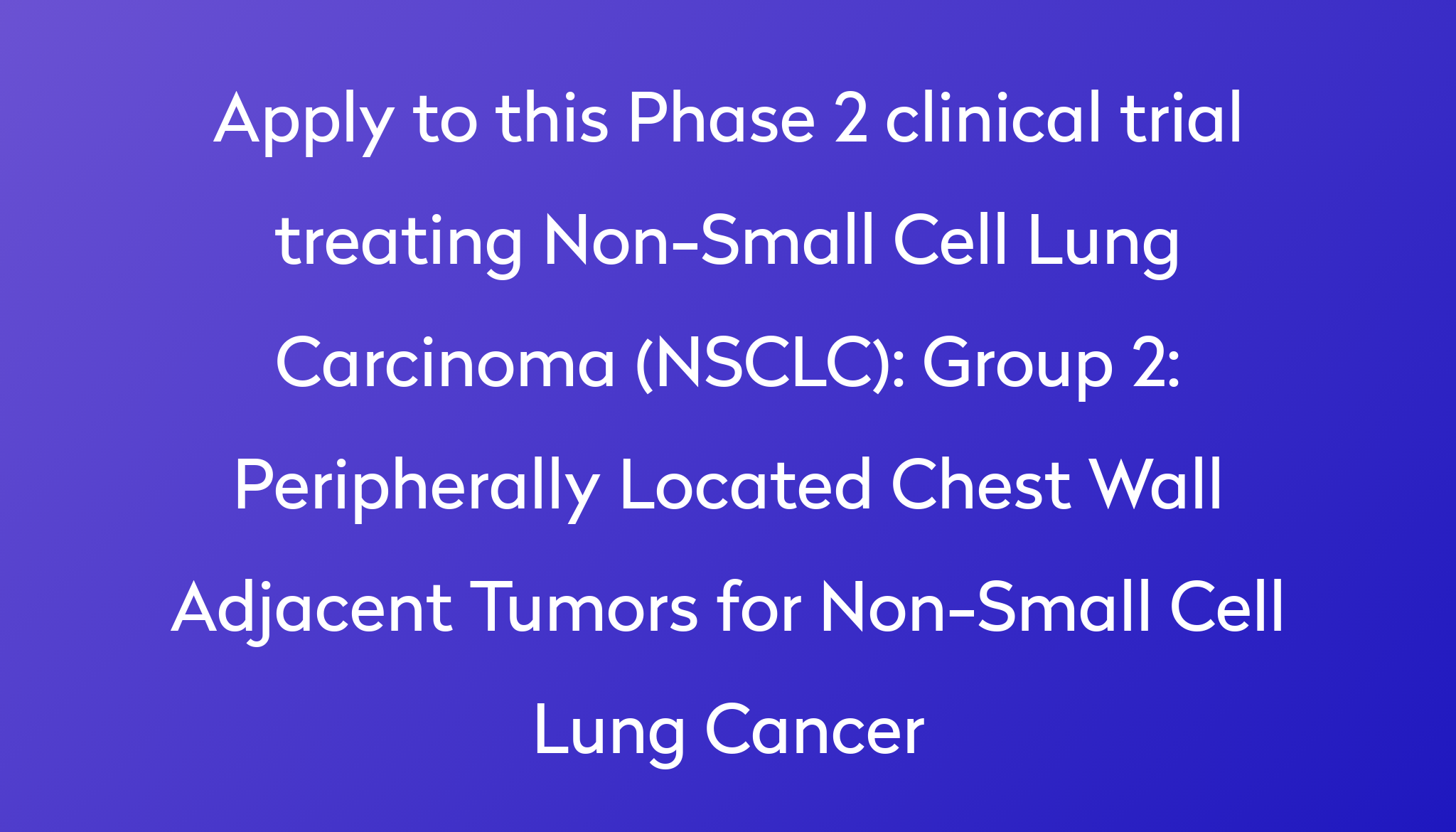 group-2-peripherally-located-chest-wall-adjacent-tumors-for-non-small